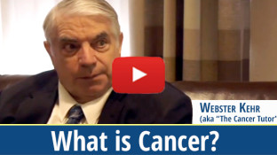 What is Cancer? PLUS Natural Cancer Treatments Explained (video) What is Cancer? PLUS Natural Cancer Treatments Explained (video)