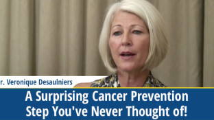 A Surprising Cancer Prevention Step You've Never Thought of! (video) A Surprising Cancer Prevention Step You've Never Thought of! (video)