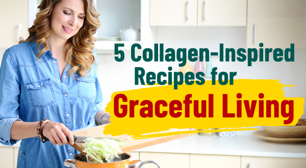 5 collagen-inspired recipes