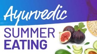 Feel Your Best This Summer! Top Ayurvedic Foods for Every Body Type Feel Your Best This Summer! Top Ayurvedic Foods for Every Body Type