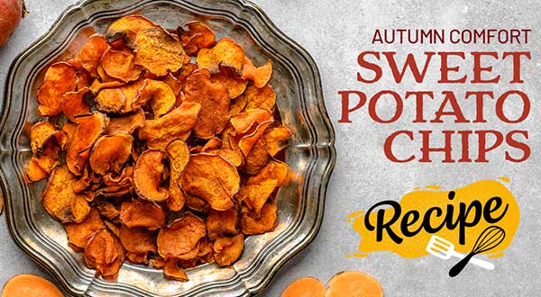 Autumn Comfort Sweet Potato Chips Recipe