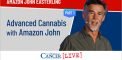 Advanced Cannabis with Amazon John
